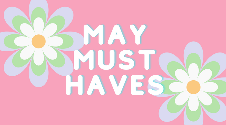May Must Haves