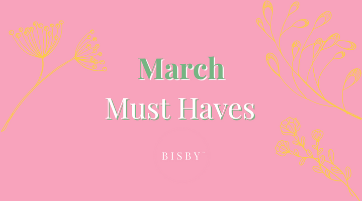 March Must Haves